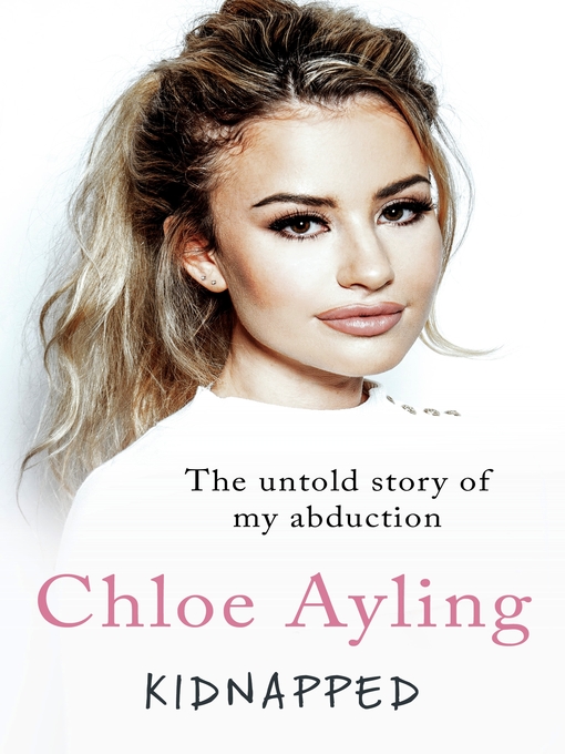 Title details for Kidnapped--The Untold Story of My Abduction by Chloe Ayling - Available